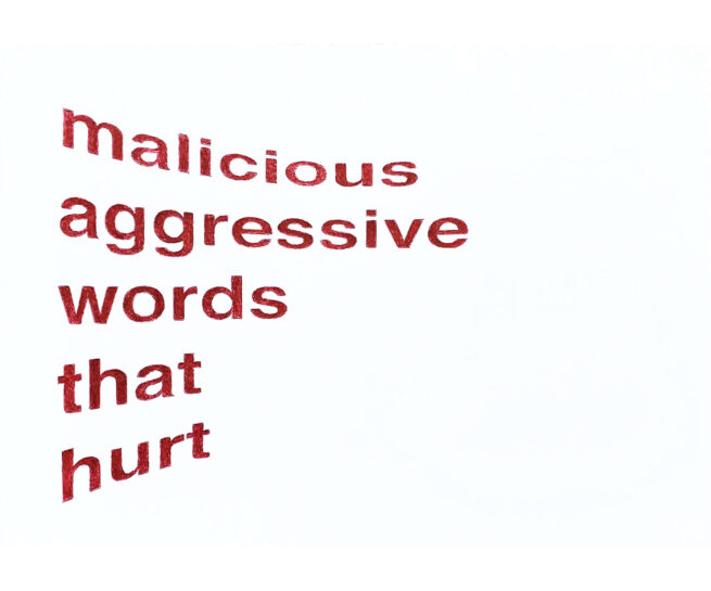 malicious aggressive words that hurt